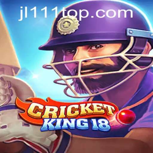 CricketKing18: A Dynamic Blend of Strategy and Skill with JL111.COM