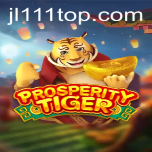 Exploring ProsperityTiger: A Riveting Gaming Experience with JL111.COM