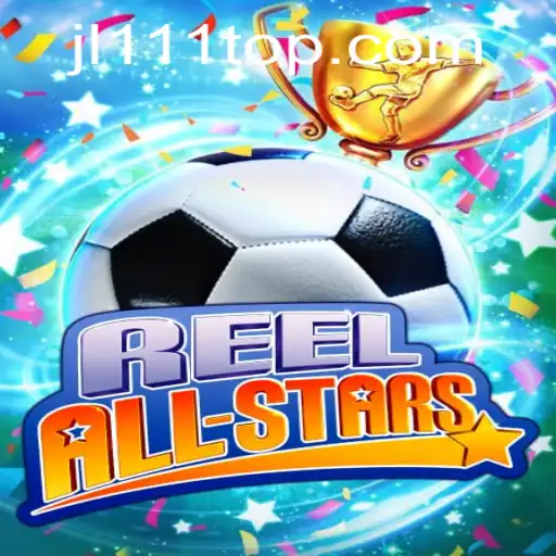Explore the Exciting World of ReelAllStars: Your Ultimate Guide to JL111.COM's Latest Gaming Adventure